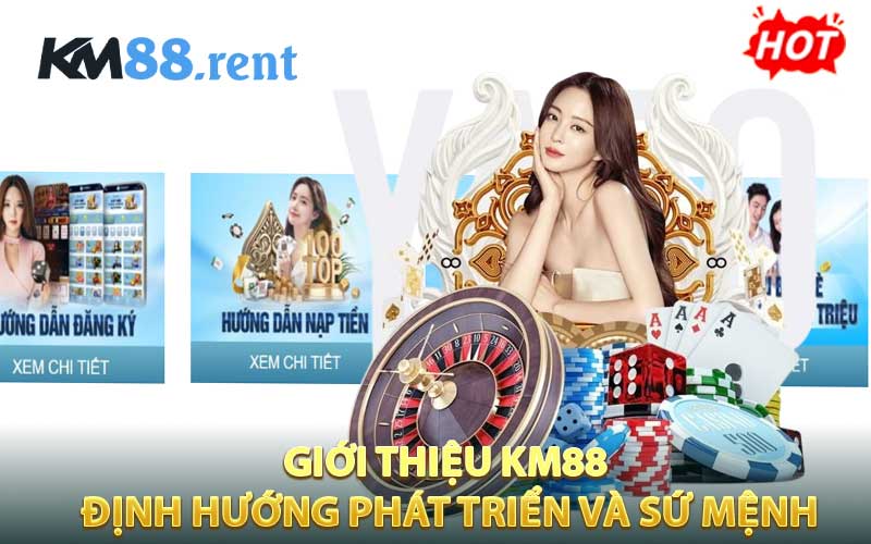 Giới thiệu KM88 - Định Hướng Phát Triển Và Sứ Mệnh