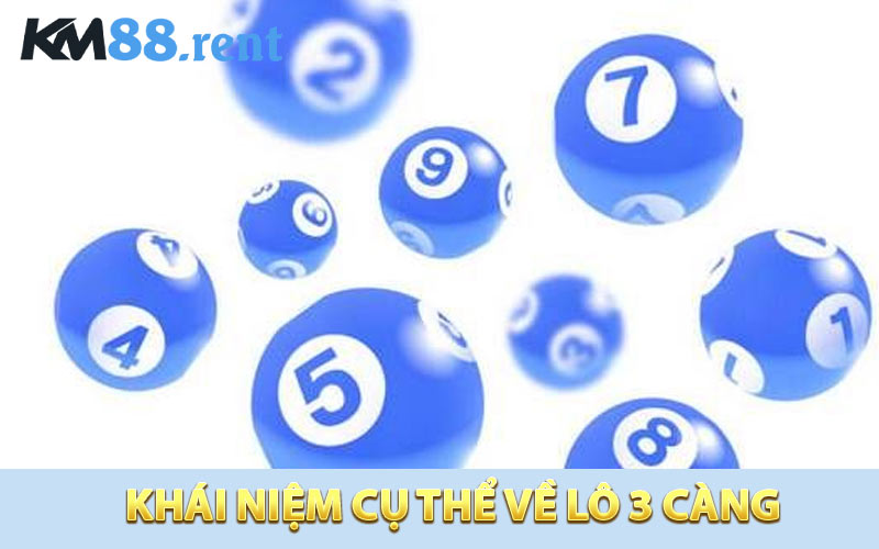 Khái niệm cụ thể về lô 3 càng